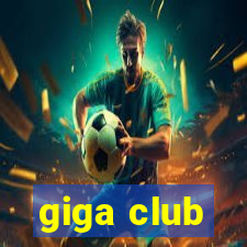 giga club